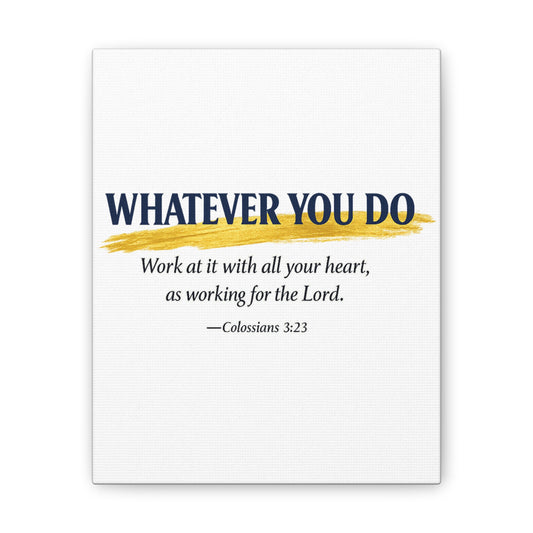 Inspirational Wall Art Canvas — "Work at It with All Your Heart" Christian Canvas