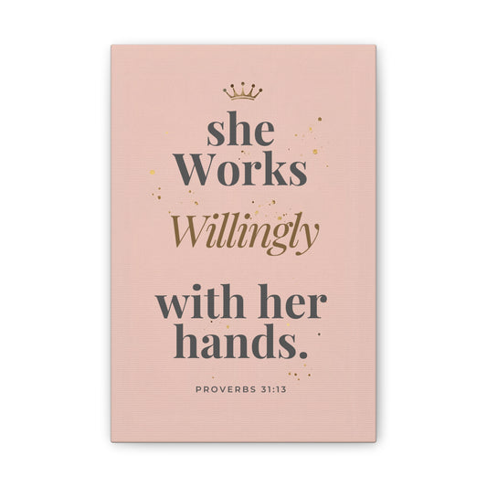 She Works Willingly With Her Hands — Bible Verse Canvas Wall Art