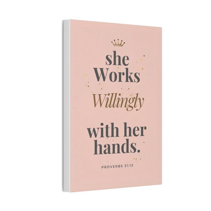 She Works Willingly With Her Hands — Bible Verse Canvas Wall Art