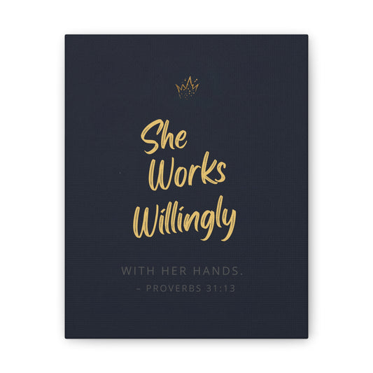 She Works Willingly With Her Hands — Bible Verse Canvas