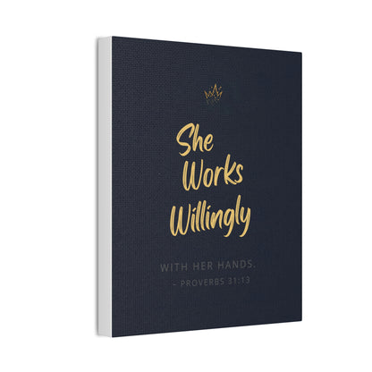 She Works Willingly With Her Hands — Bible Verse Canvas