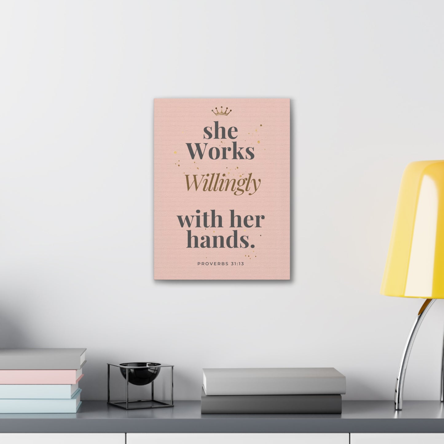 She Works Willingly With Her Hands — Bible Verse Canvas Wall Art