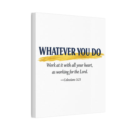 Inspirational Wall Art Canvas — "Work at It with All Your Heart" Christian Canvas