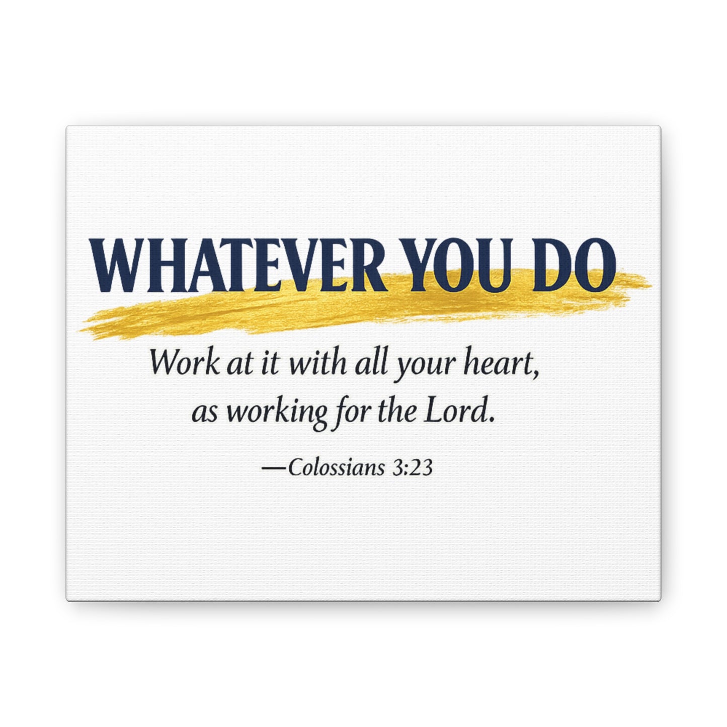 Inspirational Wall Art Canvas — "Work at It with All Your Heart" Christian Canvas