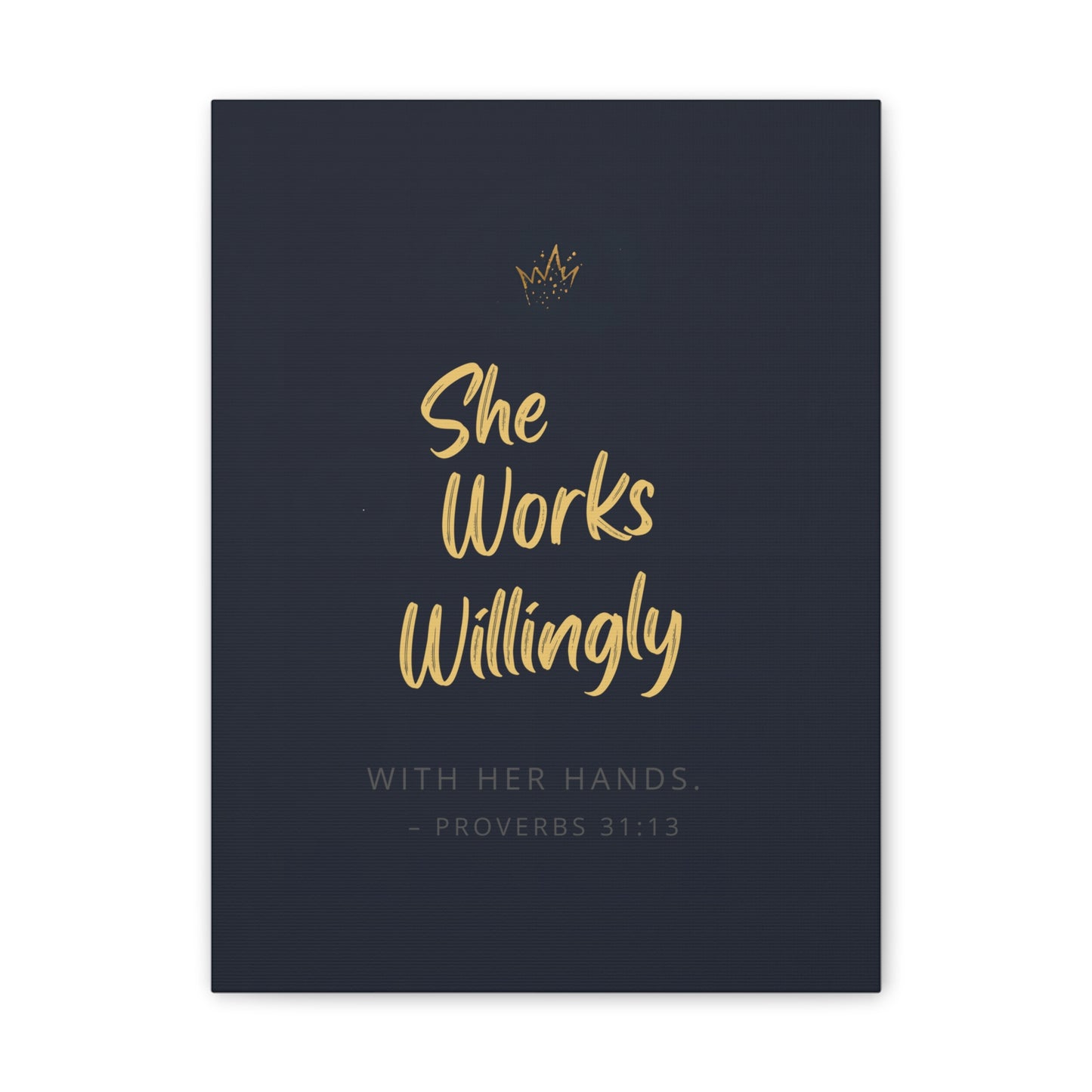 She Works Willingly With Her Hands — Bible Verse Canvas