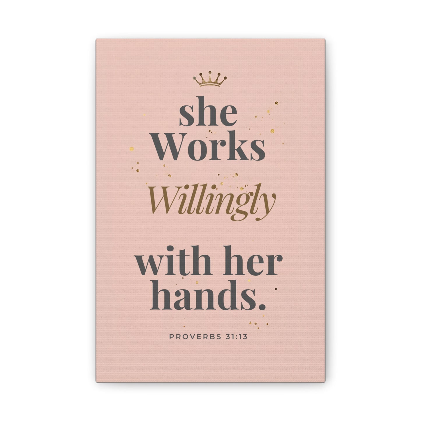 She Works Willingly With Her Hands — Bible Verse Canvas Wall Art
