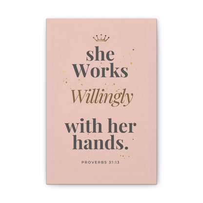 She Works Willingly With Her Hands — Bible Verse Canvas Wall Art
