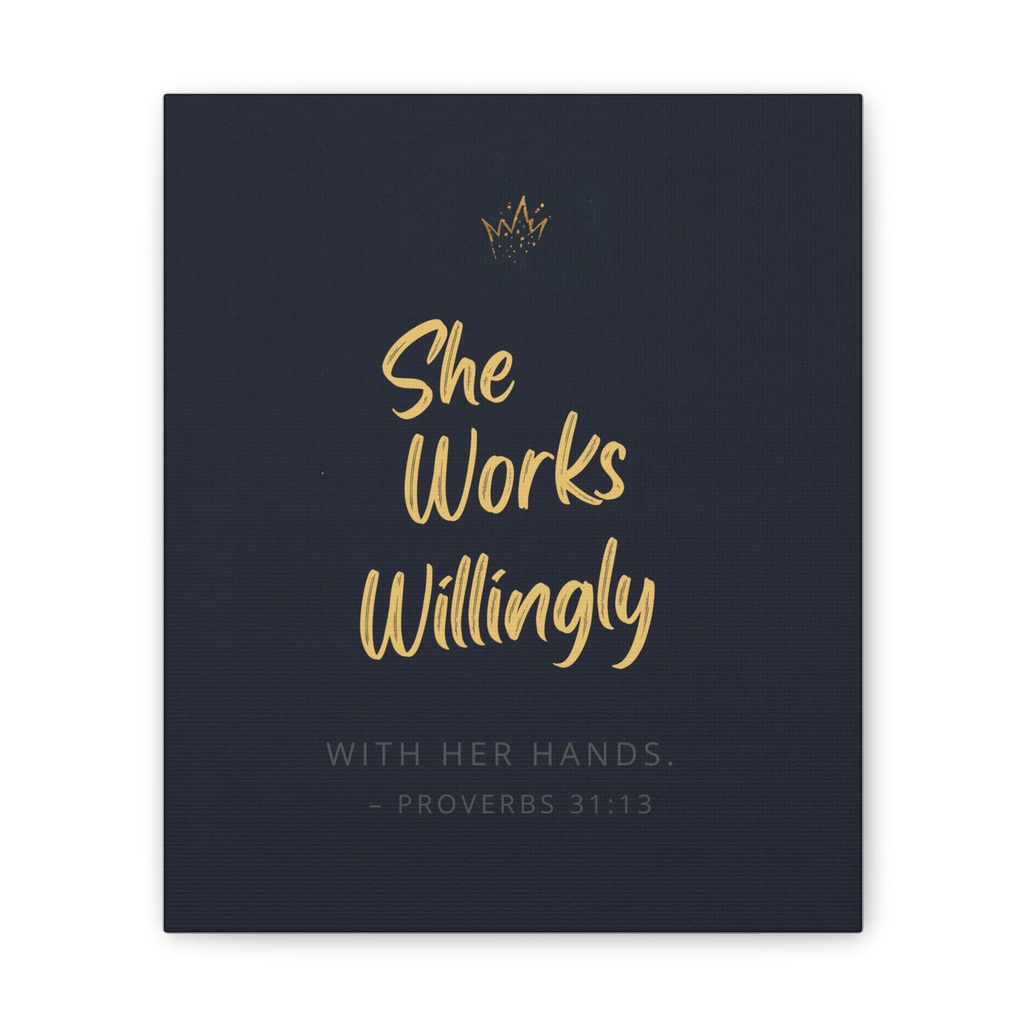She Works Willingly With Her Hands — Bible Verse Canvas