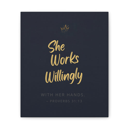 She Works Willingly With Her Hands — Bible Verse Canvas