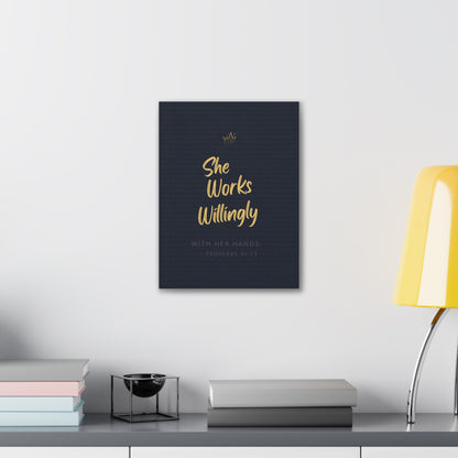 She Works Willingly With Her Hands — Bible Verse Canvas