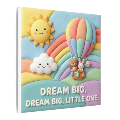 Dream Big Little One Rainbow Matte Canvas (10x10) — Nursery Wall Art