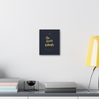 She Works Willingly With Her Hands — Bible Verse Canvas