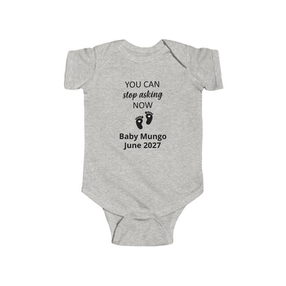 Infant Bodysuit – "You Can Stop Asking Now" Pregnancy Announcement Baby Onesie (Custom Name &  Arrival Date)