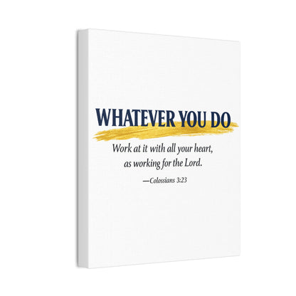 Inspirational Wall Art Canvas — "Work at It with All Your Heart" Christian Canvas