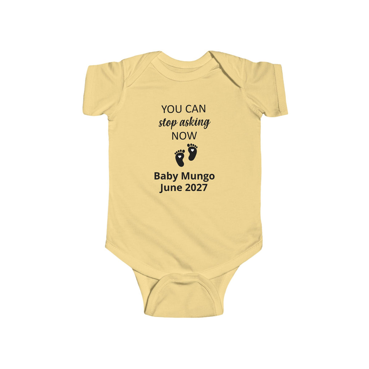 Infant Bodysuit – "You Can Stop Asking Now" Pregnancy Announcement Baby Onesie (Custom Name &  Arrival Date)