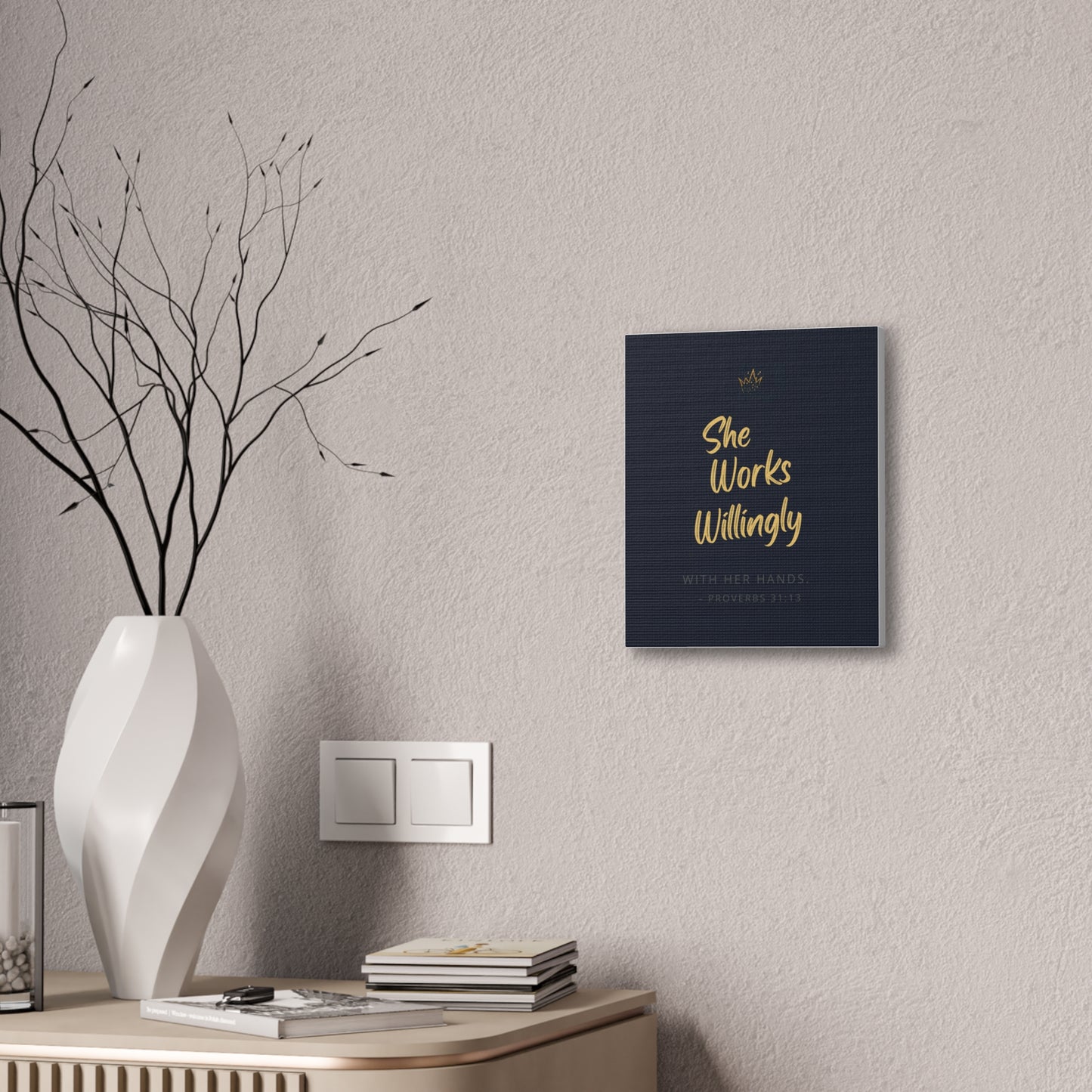 She Works Willingly With Her Hands — Bible Verse Canvas