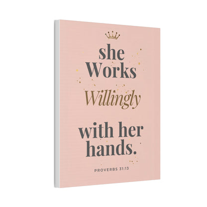 She Works Willingly With Her Hands — Bible Verse Canvas Wall Art