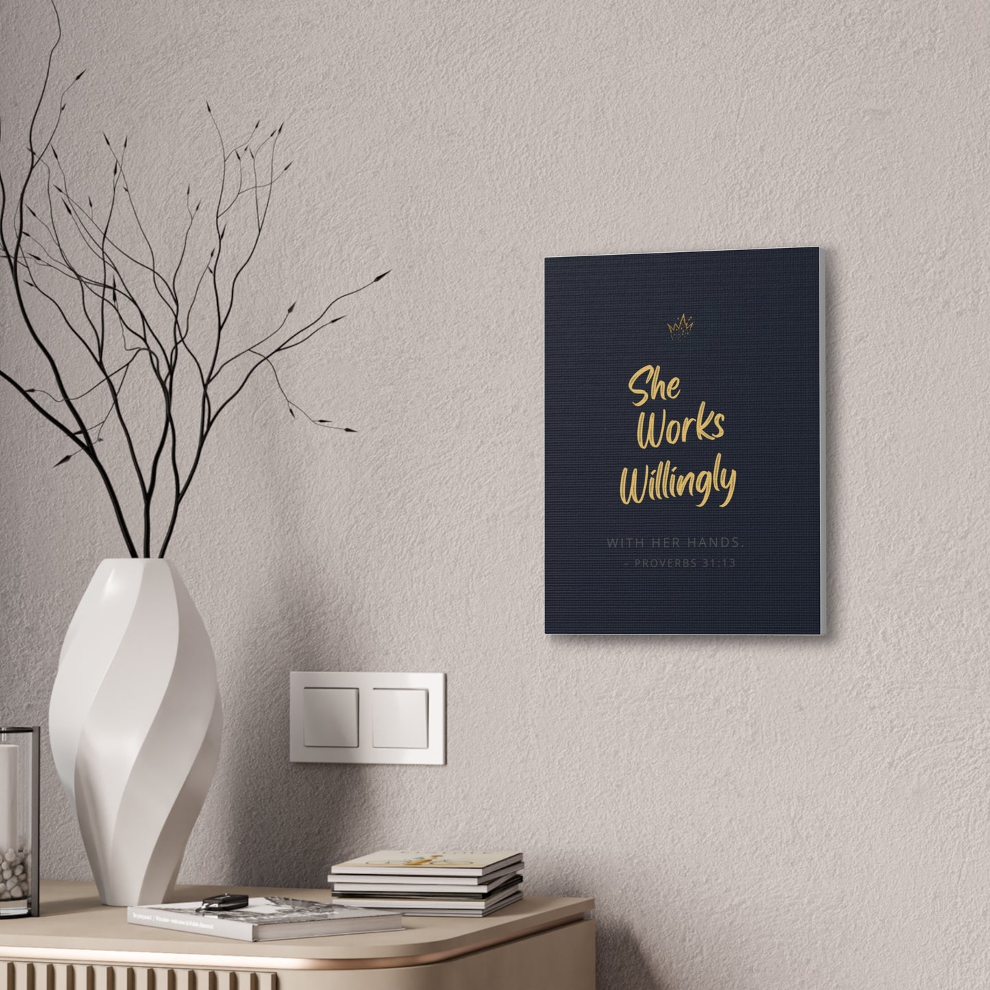 She Works Willingly With Her Hands — Bible Verse Canvas