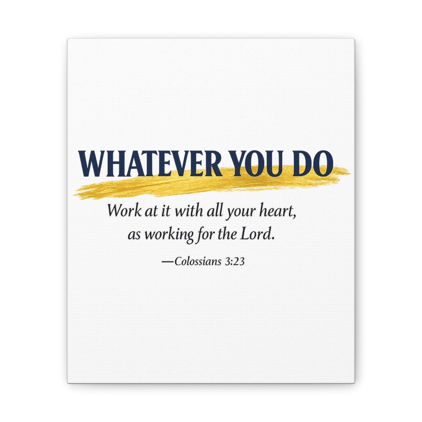 Inspirational Wall Art Canvas — "Work at It with All Your Heart" Christian Canvas