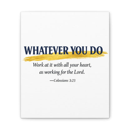 Inspirational Wall Art Canvas — "Work at It with All Your Heart" Christian Canvas