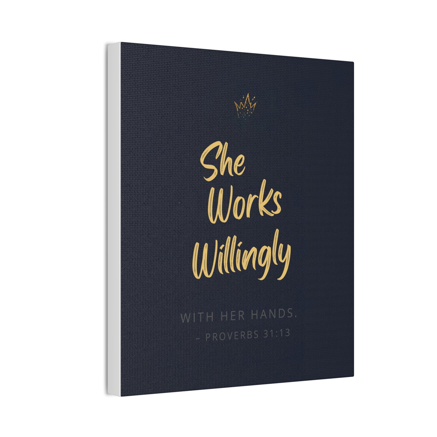 She Works Willingly With Her Hands — Bible Verse Canvas